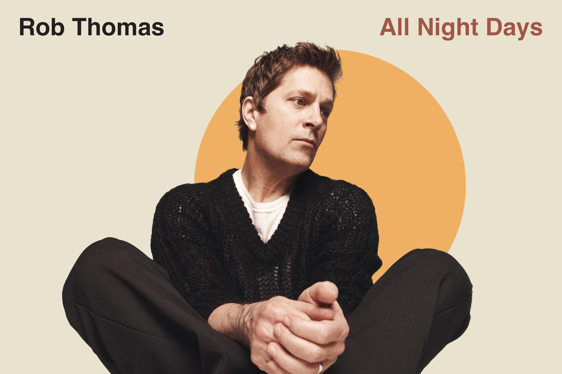 Rob Thomas ? All Night Days