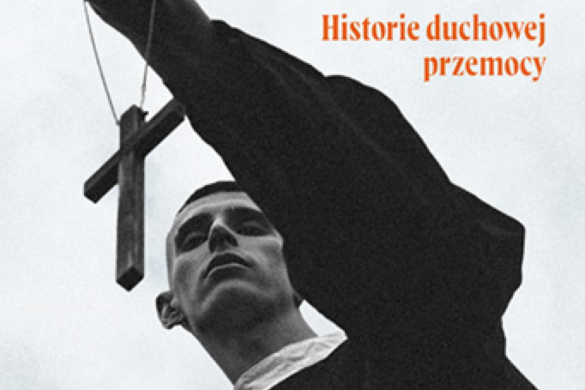 ?Z woli Bożej. Historie duchowej przemocy? ? Monika Białkowska