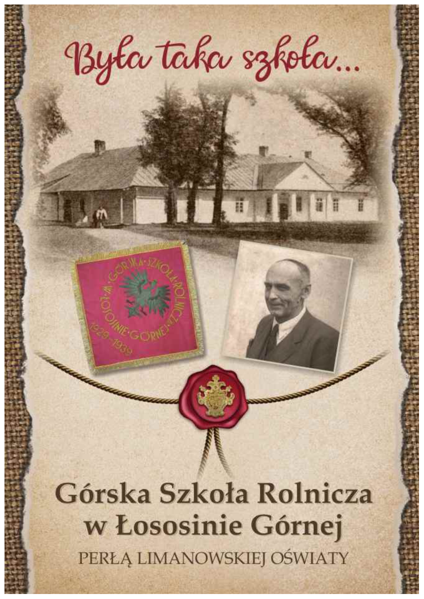Żródło: inż. Jan Drożdż Dyrektor Szkoły – „10 lat działalności Górskiej Szkoły Rolniczej w Łososinie Górnej 1929 – 1939″ (Łososina Góra – marzec, 1939). 