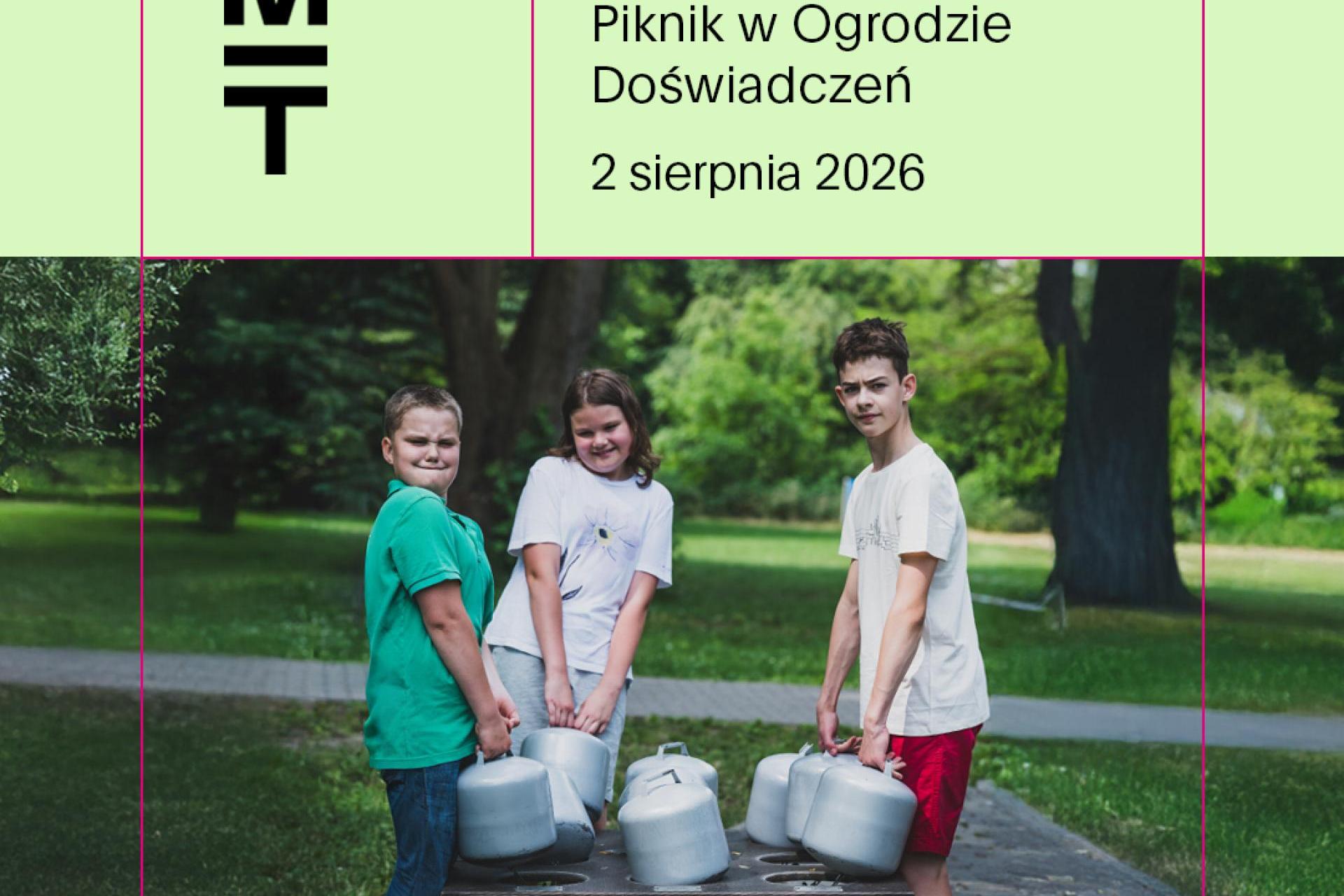 ?Siłacz w kosmosie? Piknik w Ogrodzie Doświadczeń 2 sierpnia 2026 r., niedziela 11.00-18.00*