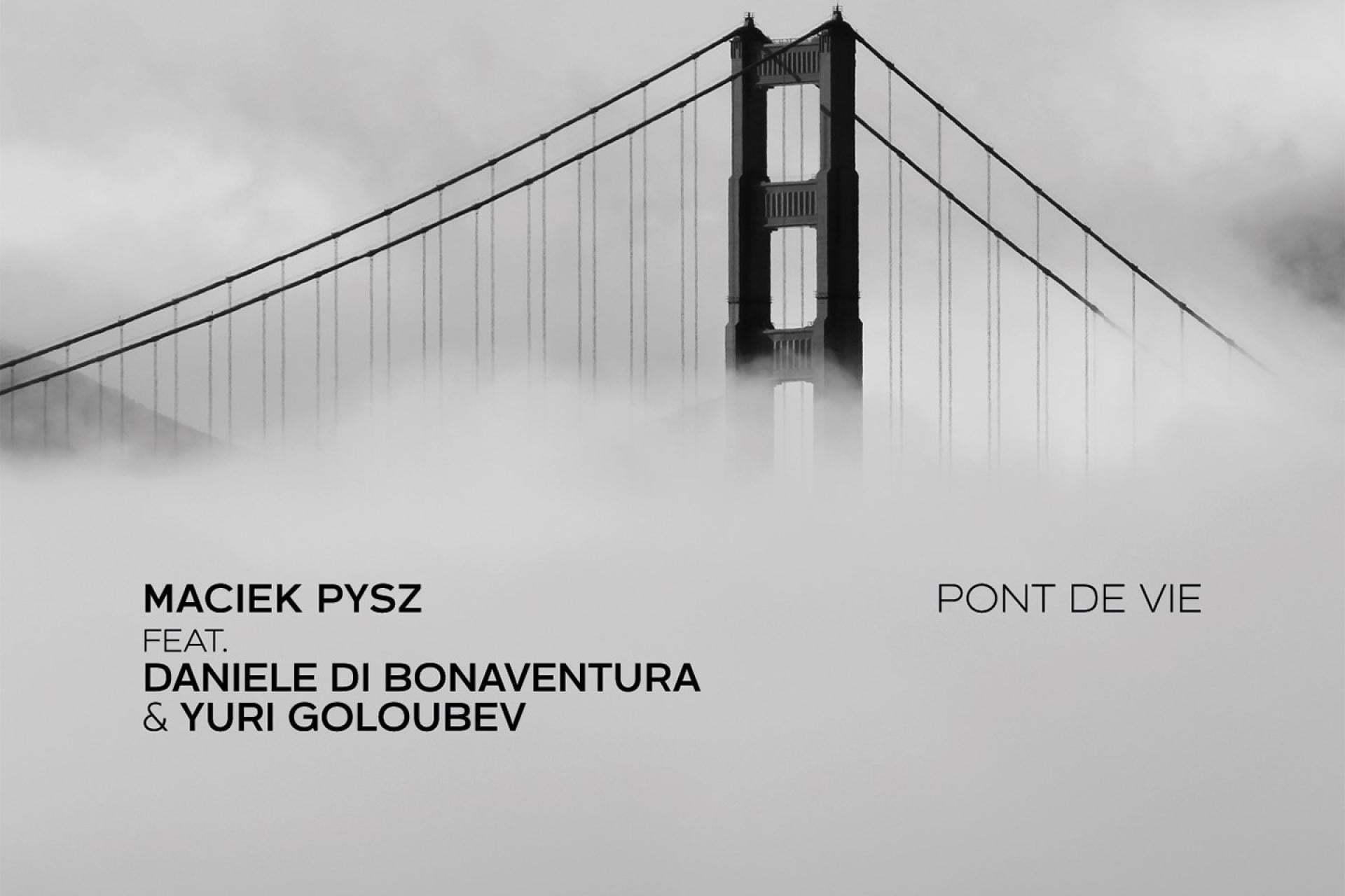 Polska premiera płyty ?Pont de Vie? Maćka Pysza
