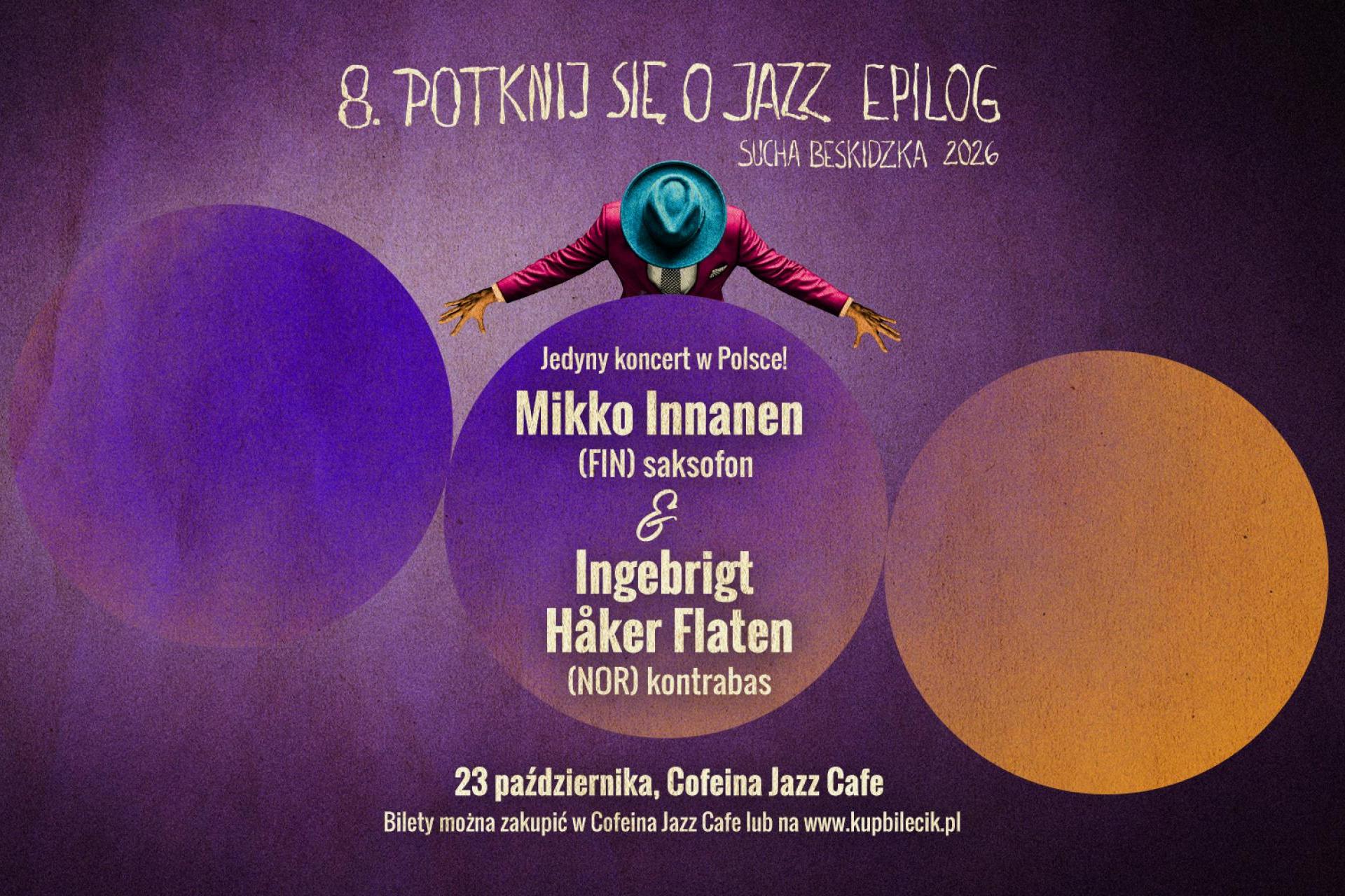 8.Potknij się o Jazz ? epilog Mikko Innanen (FIN) &amp; Ingebrigt H?ker Flaten (NOR)